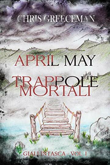 APRIL MAY TRAPPOLE MORTALI (Giallintasca Vol. 1)